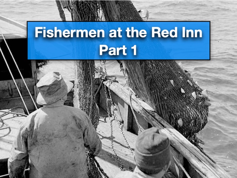 Video link Fishermen at the Red Inn 1